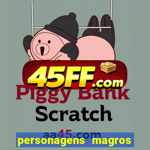 personagens magros de desenhos